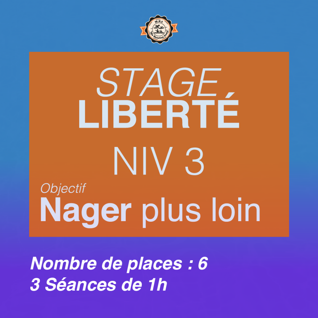 Stage Liberté Niveau 3
Objectif : Nager plus loin